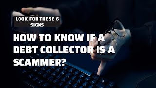 How to know if a debt collector is a scam?