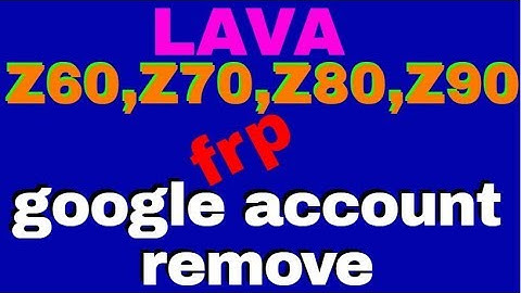LAVA  Z60,Z70,Z80,Z90 (frp) google account remove 100%Done