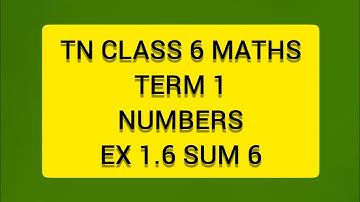 TN CLASS 6 MATHS TERM 1 NUMBERS EX 1.6 SUM 6