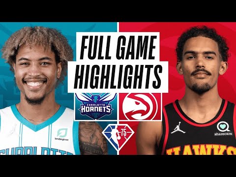 Charlotte Hornets vs. Atlanta Hawks Full Game Highlights | NBA Season 2021-22