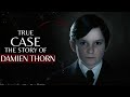 The Terrifying True Story Behind Damien Thorn
