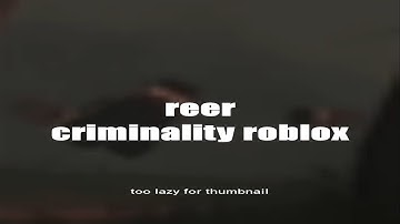 ɾҽҽɾ - Criminality Roblox
