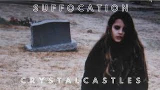 Crystal Castles- Suffocation (lyrics)