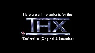 THX Tex trailer - ALL VARIATIONS (Normal & Extended versions)