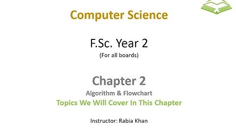 FSc Computer Science Book 2, CH 2, LEC 9: Algorithm & FlowChart ( Overview )