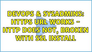 Celebrity DevOps & SysAdmins: HTTPS url Works - HTTP does not, broken with SSL install (3 Solutions!!) Net Worth