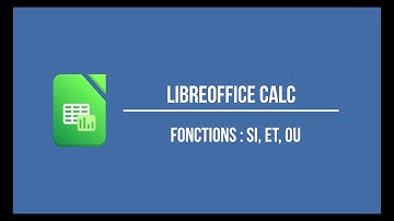 Niveau 1 - 5/8  LibreOffice Calc Fonctions Si / et / ou