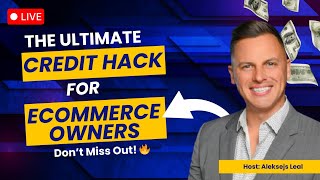 Improve Your Credit and Secure Financing to Grow in eCommerce with Stephen Chaikin & Ken Goodman