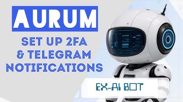 How to Set Up 2FA on Aurum + Telegram Notifications
