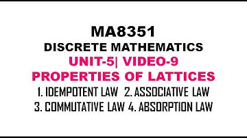 ASSOCIATIVE LAW, ABSORPTION LAW OF LATTICES| DISCRETE MATHEAMTICS| UNIT-5| VIDEO-9