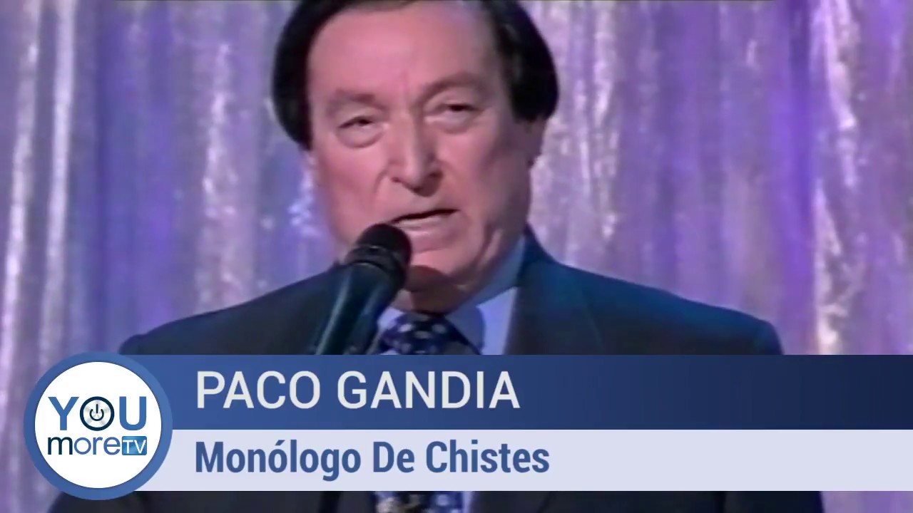 Paco Gandia Monólogo De Chistes YouTube