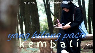 Yang hilang pasti kembali #Haneenakira