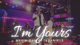Video thumbnail of "David Dam - I'm Yours | Feat. E-Daniels| Live | (Official Video)"