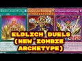 Yugioh - Eldlich Duels (New Zombie Archetype) (Deck Download in Description)