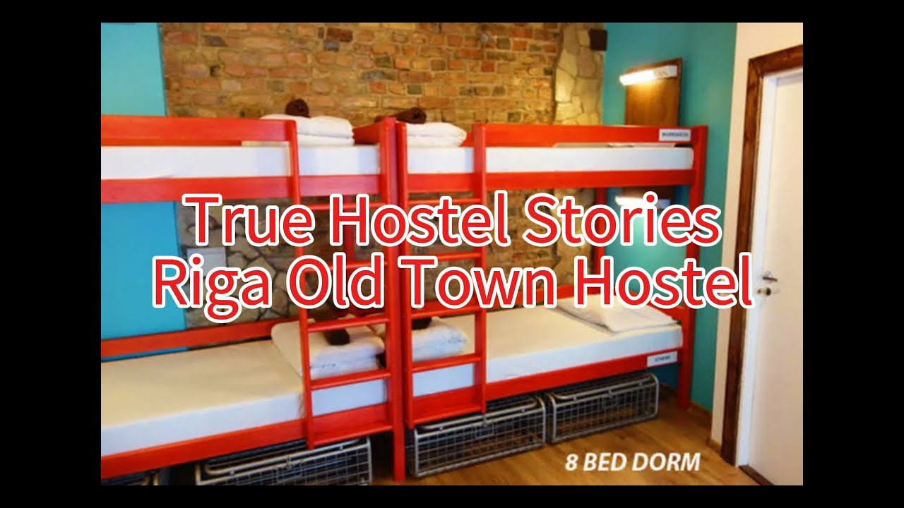 True Hostel Stories - Riga Old Town Hostel (Riga, Latvia)