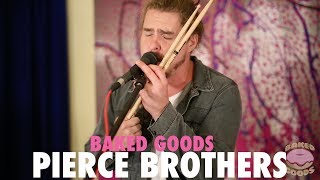 Pierce Brothers | Amsterdam | Baked Goods Live Session chords