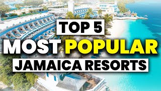 Top 5 Most Booked All Inclusive Resorts In Jamaica 2025