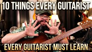 10 Things Every Guitarist Should Learn First