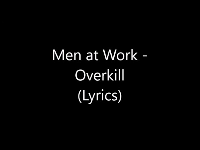 Men at Work - Overkill (Lyrics)