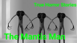 True Horror Stories: The Mantis Man
Today, you learn about the Mantis Man...
Please note that I did not write this story, nor do I own any of the stock footage or music used in this video. They belong to their respective owners and I
merely used them for entertainment purposes only. This video contains mature content thats not suitable for younger audiences. Viewer discretion is advised. Thank you for your understanding.
Thank you for watching and enjoy the video!
Discord - https://discord.gg/rxaCFwuz6u
MUSIC - https://youtu.be/YZva0zJetqY
Merch - http://tee.pub/lic/qef77ApquNA True Horror Stories: The Mantis Man