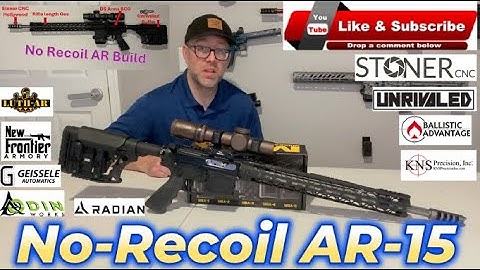No Recoil AR-15 Build The best parts to eliminate recoil for a competition AR 15 for 3 gun or DMR