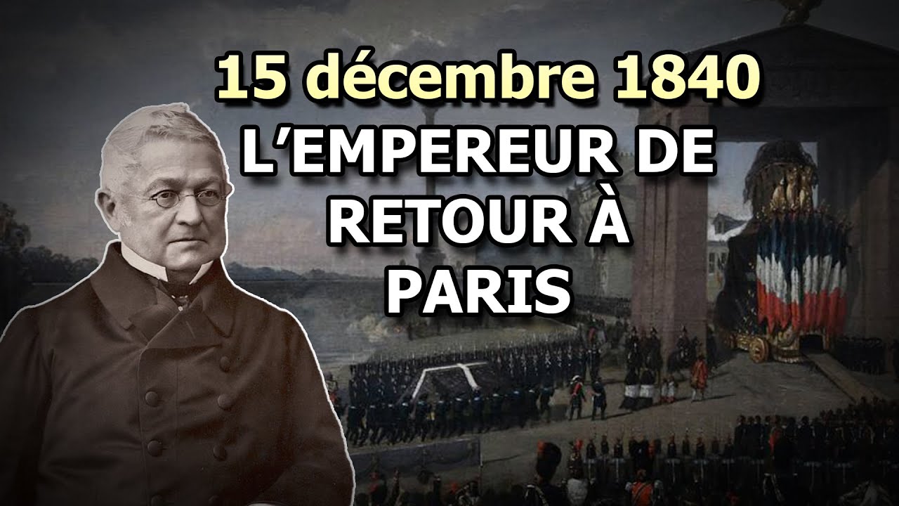 Le Retour de l'Empereur, 25 ans après son abdication - 15 décembre 1840 | AJDH