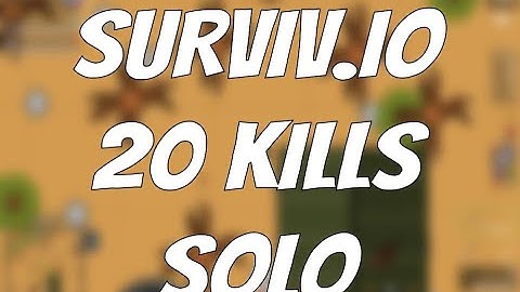 20 Kills in Solo - ft. QQ Bl1tZz | surviv.io