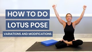 How to do Lotus Pose for Beginners & Flexible Variations for the Advanced