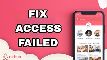 How To Fix And Solve Access Failed On Airbnb App | Final Solution
