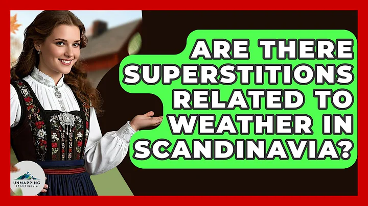 Are There Superstitions Related To Weather In Scandinavia? - Unmapping Scandinavia