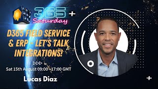D365 Field Service & ERP - Let's talk integrations! - Lucas Diaz