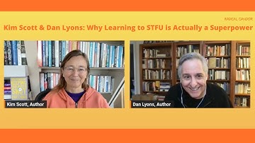 Kim Scott & Dan Lyons On Why Learning to STFU is Actually a Superpower