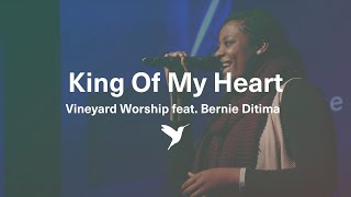 KING OF MY HEART [Official Live Video] | Vineyard Worship feat. Bernie Ditima