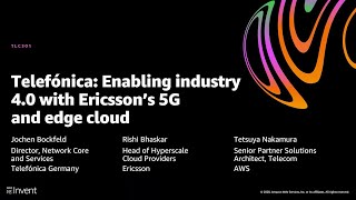 AWS re:Invent 2020: Telefónica: Enabling industry 4.0 with Ericsson’s 5G and edge cloud