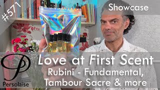 Rubini perfume showcase review feat. Fundamental & others on Persolaise Love At First Scent ep 571