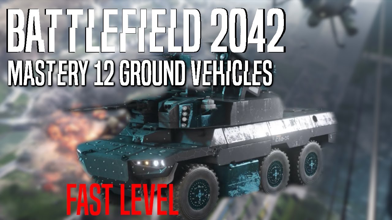 Battlefield 2042 FASTEST WAY TO LEVEL UP GROUND VEHICLES to Mastery