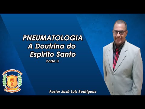 PNEUMATOLOGIA - Parte II | Pr. José Luis | Ministério C.C.I.D - 29/09/2020 PNEUMATOLOGIA - Parte II | Pr. José Luis | Ministério C.C.I.D - 29/09/2020