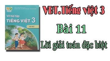 Vở bài tập tiếng việt lớp 3 Kết nối tri thức với cuộc sống | bài 11 Lời giải toán đặc biệt
