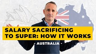 What Is Salary Sacrificing To Superannuation In Australia?