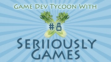 Game Dev Tycoon! Seriiously Games: Episode #8