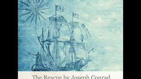 The Rescue by Joseph Conrad read by Peter Dann Part 2/2 | Full Audio Book
