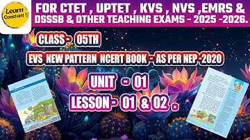 CTET 2025 |New NCERT Class 5 EVS |Unit1 Lesson 1 & 2 |Water and River| NEP 2020 Based|learn constant