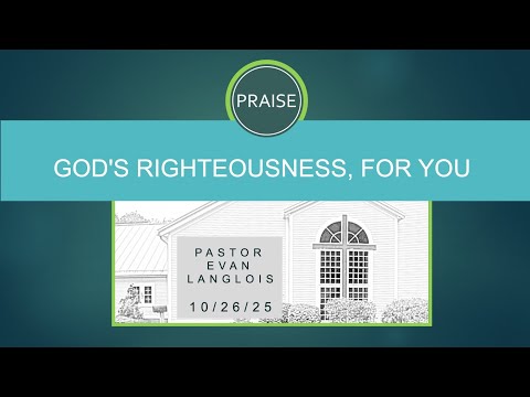 God's Righteousness, For You - Pastor Evan Langlois