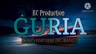 Guria - Dunci ft Sebs (KC BAND) (KC Production) (2021Musik)