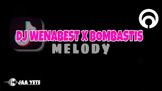 DJ WENABEST X BOMBASTIS MELODY BY Hasan Fvnky | DJ TEBANG VIRAL TIKTOK!!