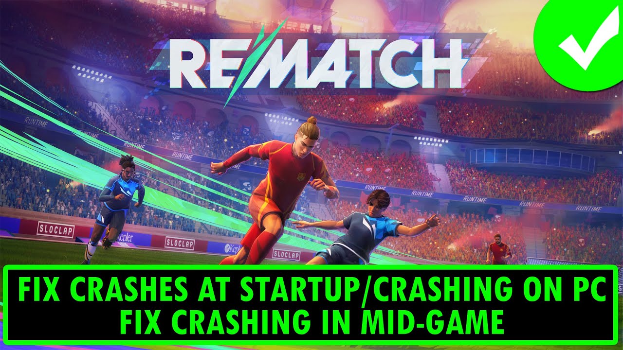 How To Fix REMATCH Crashing/Crashes at Startup Error on PC | Fix Rematch Crashing In Mid-Game