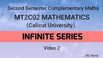 Infinite Series (Class 2)//Second Semester Complementary Maths Calicut university