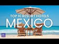 Mexico Resorts | Best Hotels in Mexico