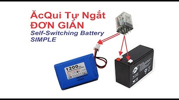 Bài 76 - MẠCH SẠC ẮC QUI TỰ NGẮT BẰNG RỜLAY TỰ NGẮT DỄ LÀM #mạchsạcpin #thnln