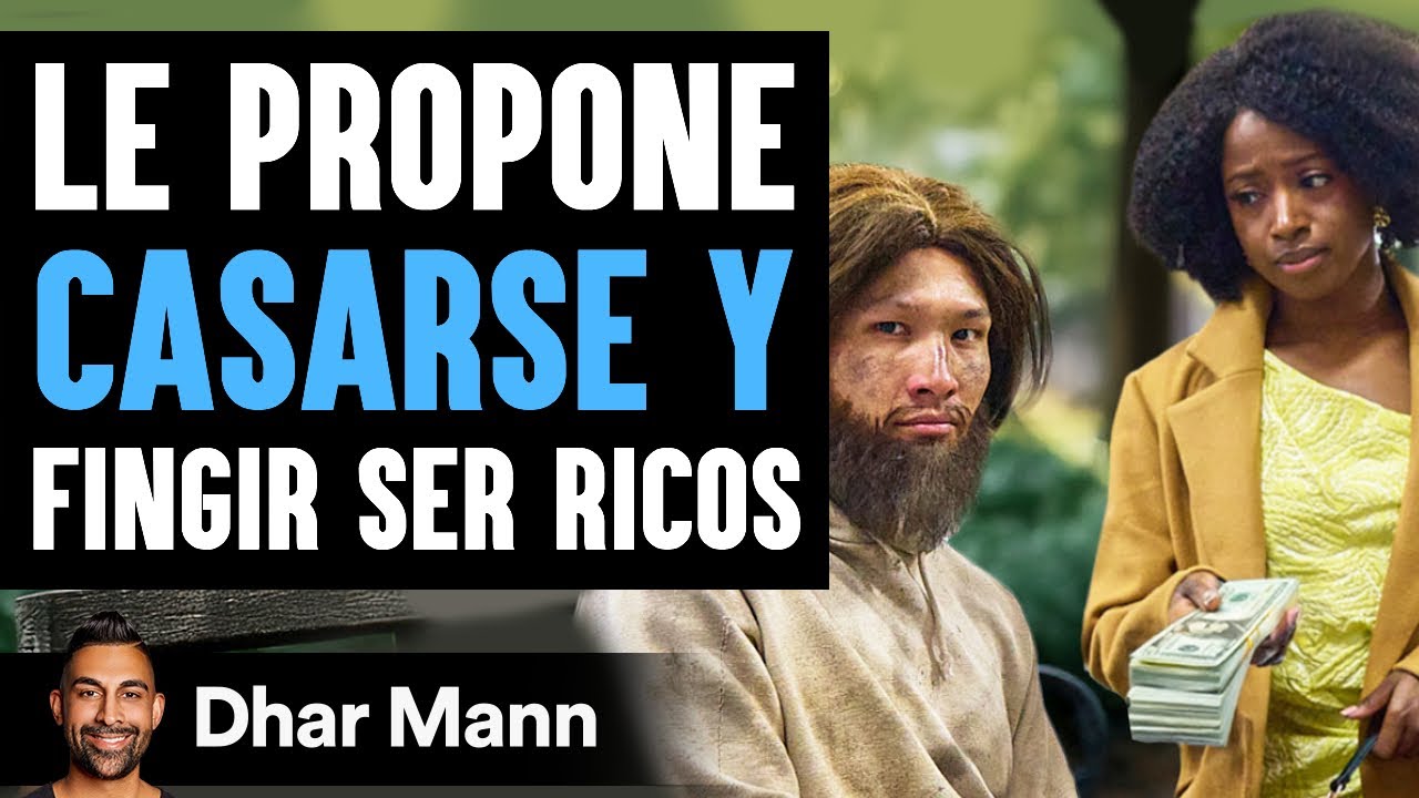 Le Propone Casarse Y Fingir Ser Ricos | Dhar Mann Studios